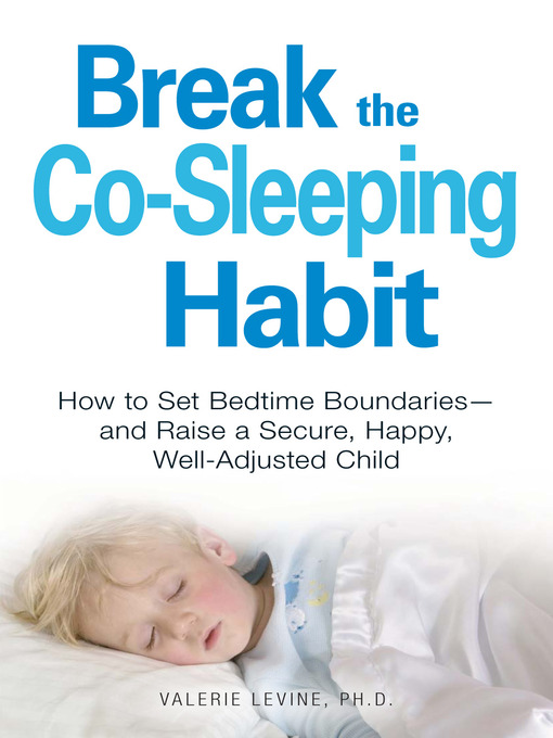 Title details for Break the Co-Sleeping Habit by Valerie Levine - Available